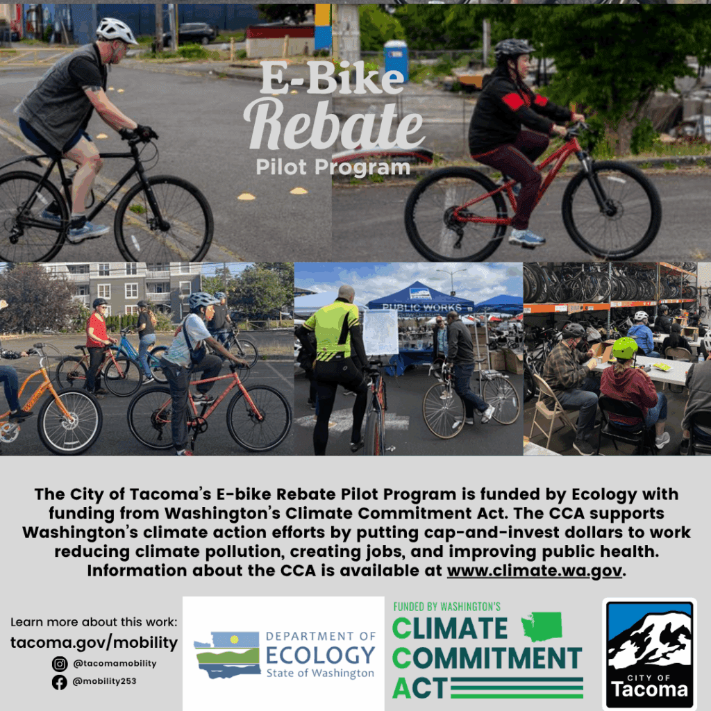 A summary page from the City of Tacoma’s E-Bike Rebate Pilot Program report. It explains that the program was funded by the Washington State Department of Ecology using revenue from Washington’s Climate Commitment Act (CCA). The CCA is a statewide initiative that uses cap-and-invest funding to support projects that reduce climate pollution, create green jobs, and improve public health outcomes. The page emphasizes that Tacoma’s e-bike rebate program is one of many efforts supported by the CCA to promote sustainable transportation and environmental equity. It includes a link to the official CCA website (climate.wa.gov) for more information. At the bottom, the page provides the City of Tacoma’s mobility program website (tacoma.gov/mobility) and social media handles (@mobility253 and @tacomamobility), encouraging residents to stay informed and engaged with local mobility initiatives.