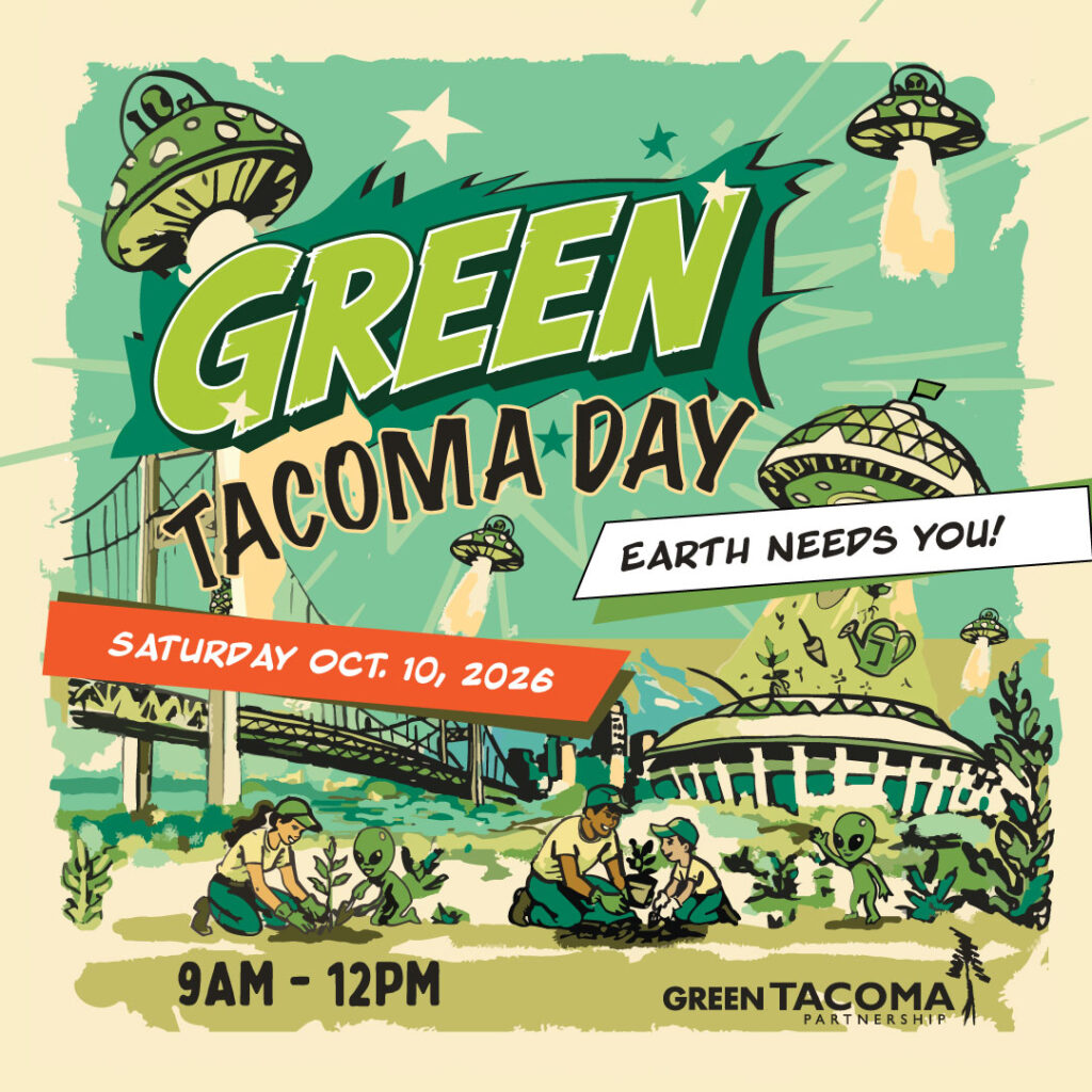 Illustrated Green Tacoma Day poster featuring Tacoma landmarks, volunteers and playful alien characters planting and caring for green spaces. Text reads: “Green Tacoma Day: Earth Needs You! Saturday, Oct. 10, 2026, 9 AM–12 PM.” Green Tacoma Partnership logo appears at the bottom.
